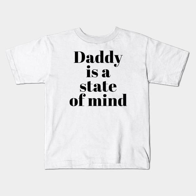 Daddy is a state of mind  - Pedro Pascal Kids T-Shirt by Live Together